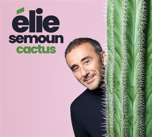 Elie Semoun Dans Cactus
