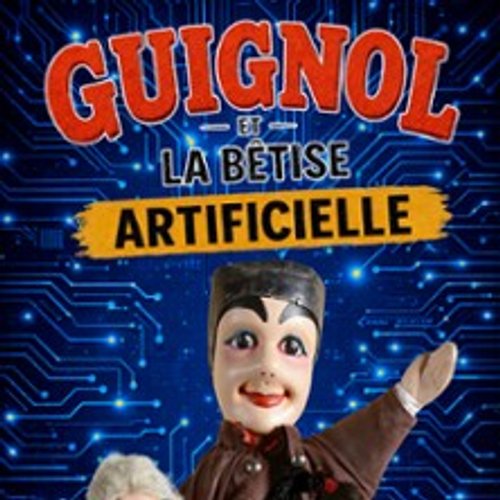Guignol Et La Bêtise Artificielle